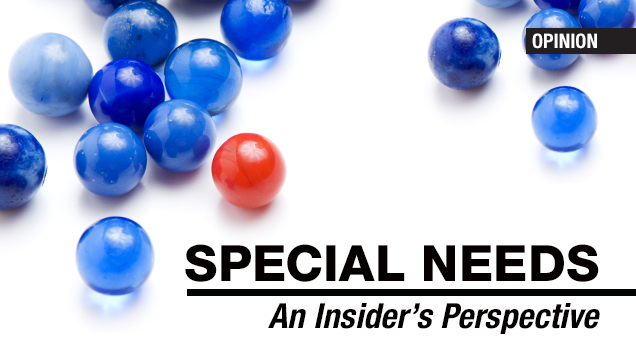 Special Needs: An Insider’s Perspective